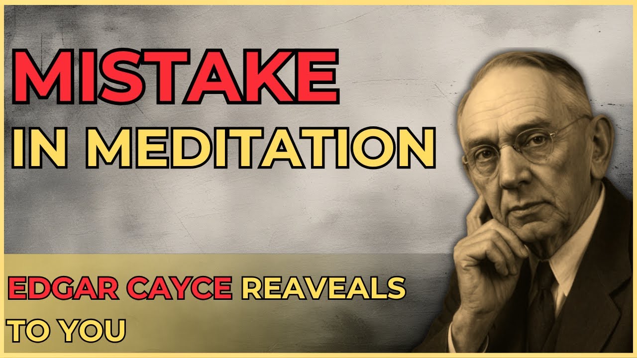 you’ve been meditating wrong – Edgar Cayce shows the real way (Part 2)