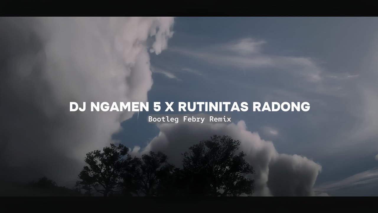 Dj Ngamen 5 X Rutinitas Radong - Bootleg Febry Remix - Sound Tik tok Terbaru 2024