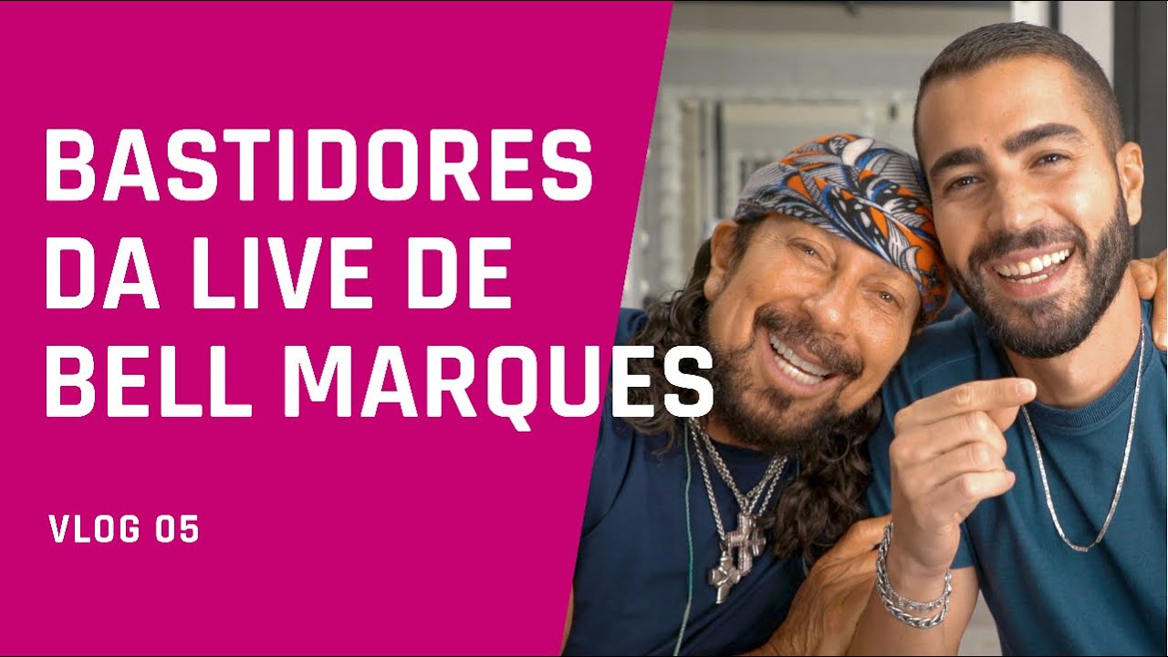 Conheça os bastidores da Live de Bell Marques VLOG 05