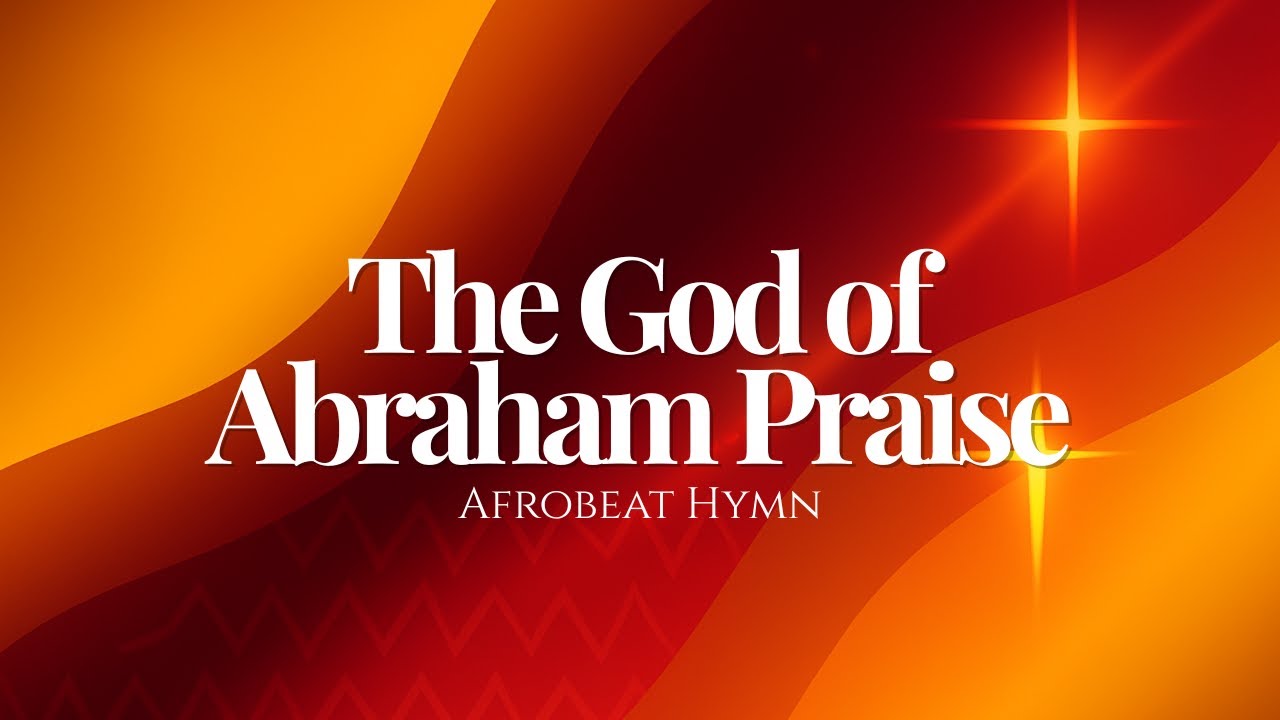 The God of Abraham Praise (Afrobeat Hymn Reimagined)