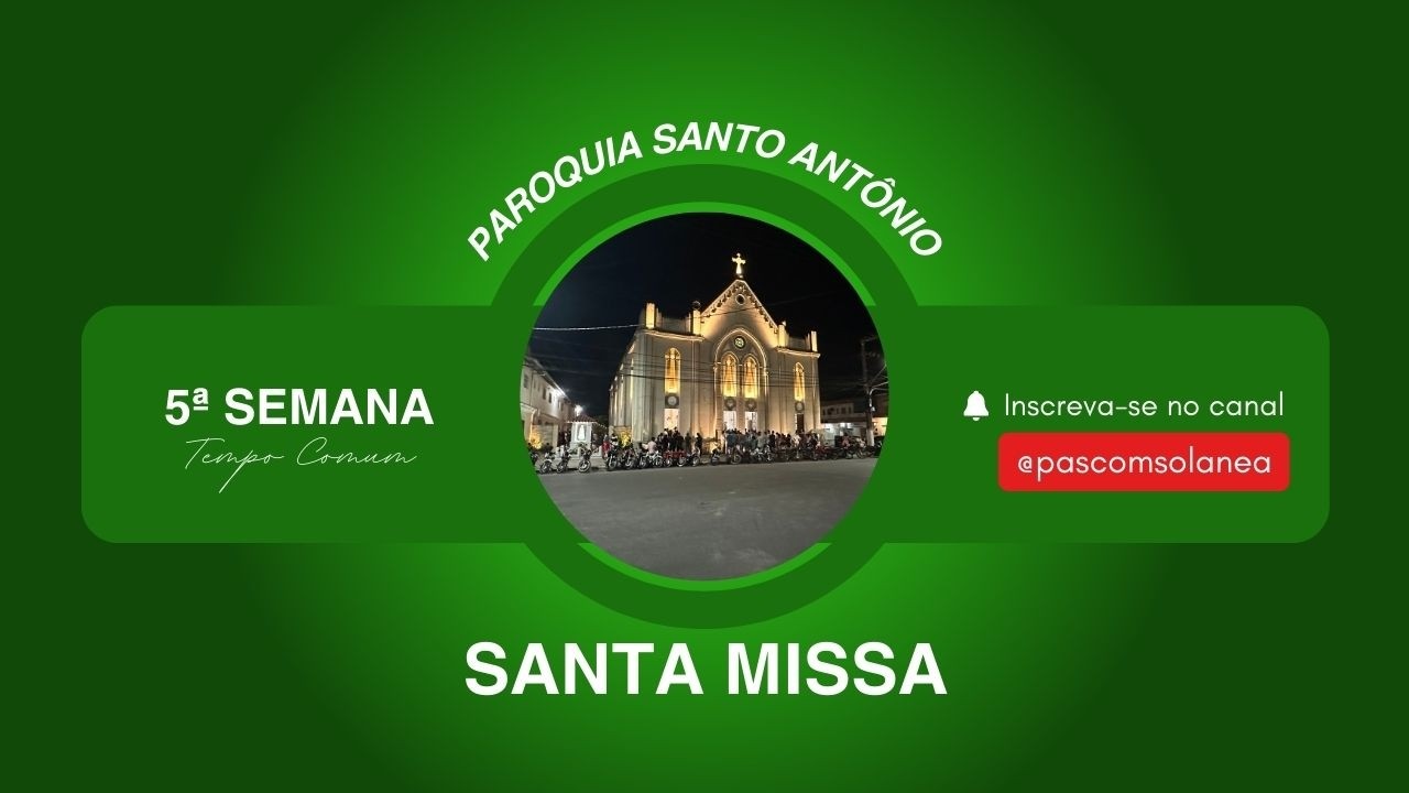 SANTA MISSA 05° DOMINGO DO TEMPO COMUM\PASCOM SOLÂNEA-PB | 08.02.2026