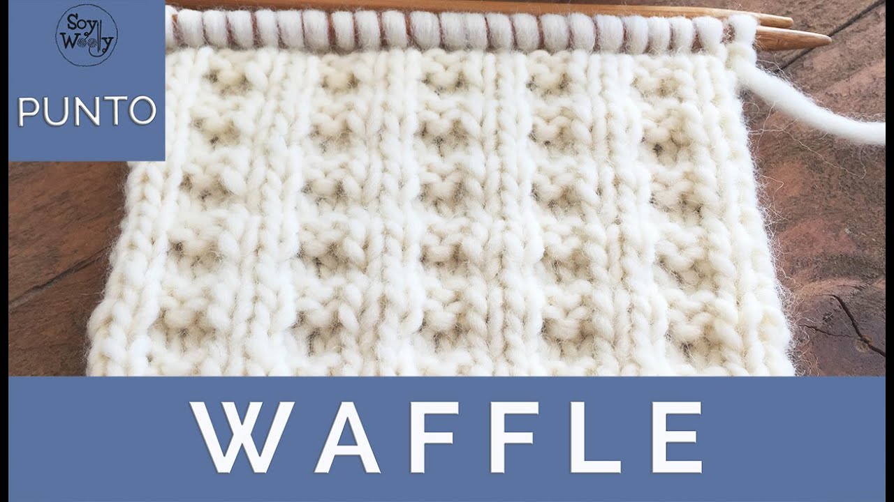 Versión del Punto Waffle especial para principiantes tejido en dos agujas - Soy Woolly