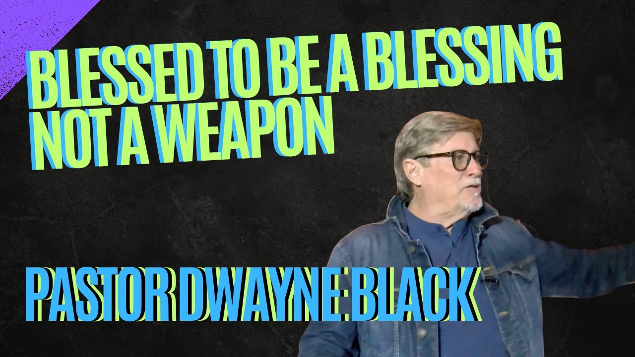 Blessed to Be a Blessing - Not a Weapon