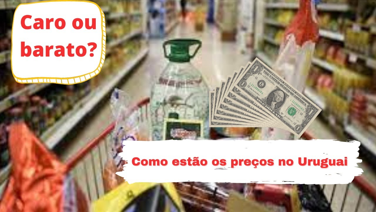 Supermercado no Uruguai 2022 - CARO OU BARATO?