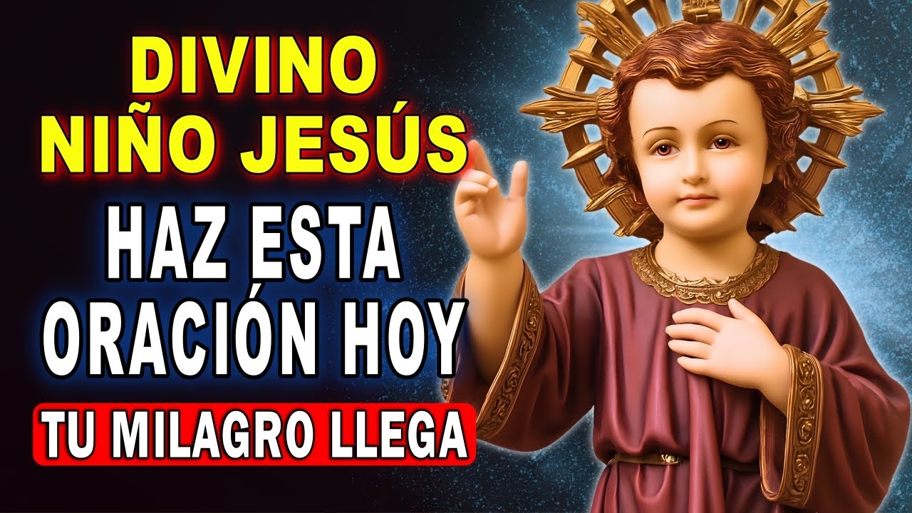 💖ORACIÓN MILAGROSA al DIVINO NIÑO JESÚS para la Protección de la Familia y Casa 🙏