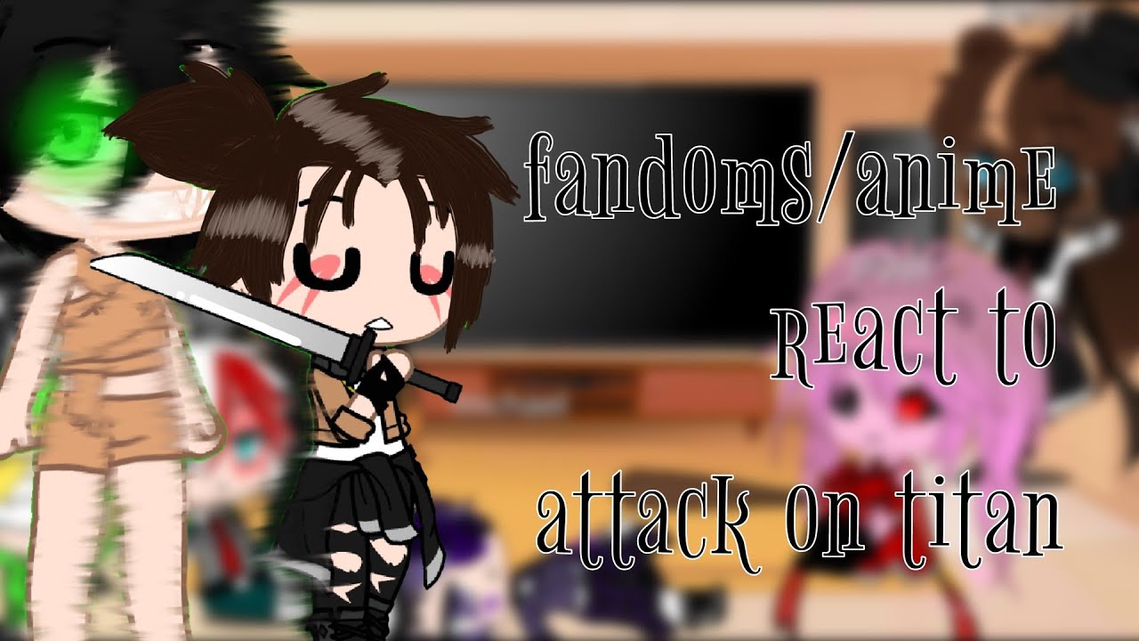 fandoms/anime react to each other(attack on titan//part3//)
