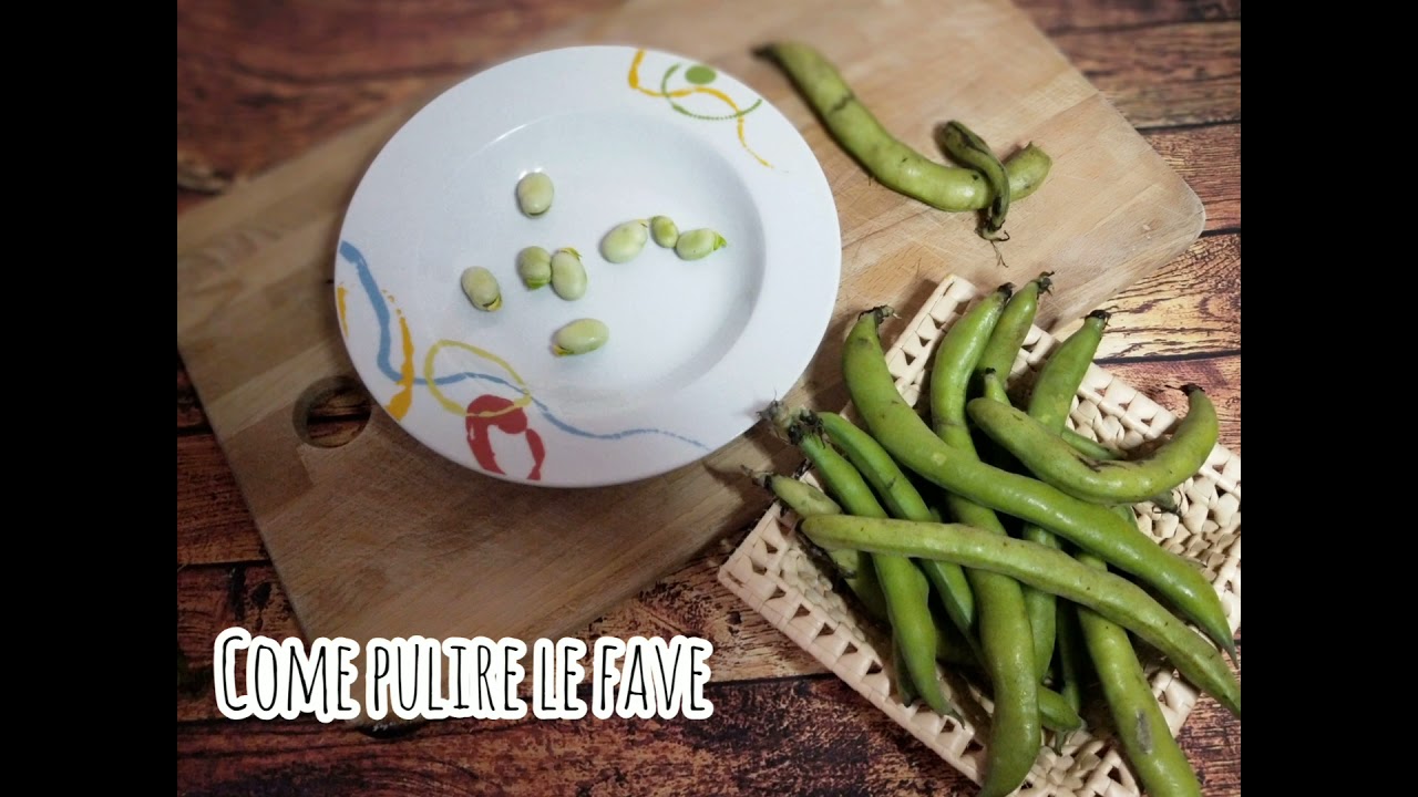 FAVE - Come si puliscono le fave fresche?