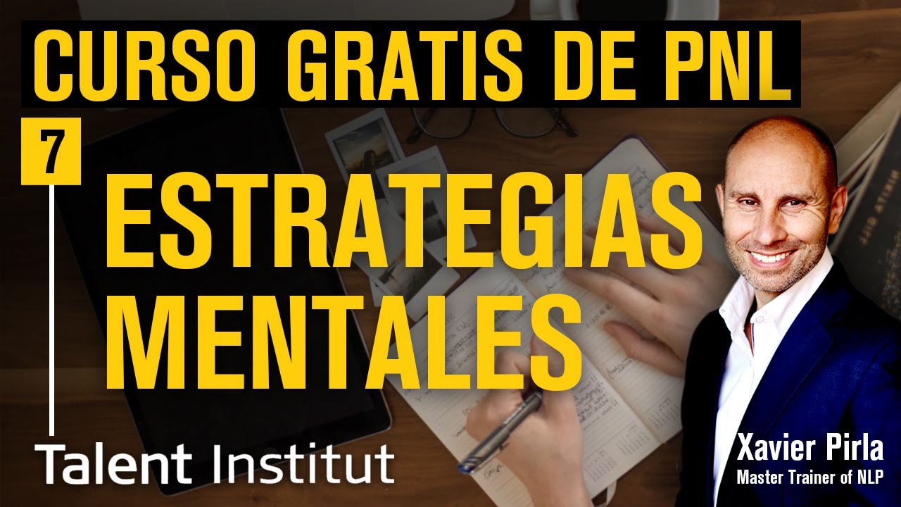 🧠➧ LAS ESTRATEGIAS MENTALES |⑦| CONSEGUIR TUS OBJETIVOS  | CURSO PNL GRATIS (2021)| PNL