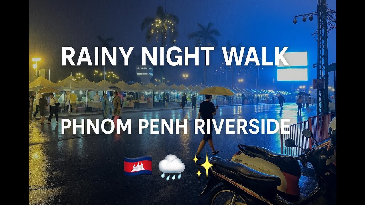 Rainy Night Walk at Phnom Penh Riverside &ndash; Weekend Street Market 🇰🇭🌧️✨