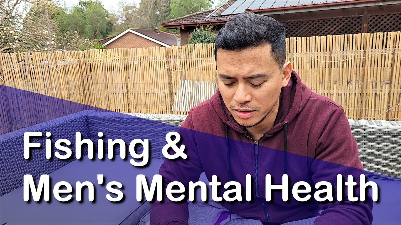 Fishing & Men's Mental Health [My Experience]