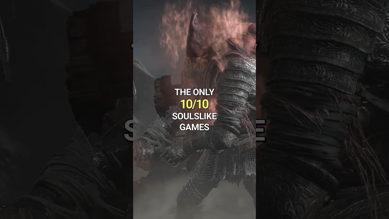 The Only 10/10 Soulslike Games 
