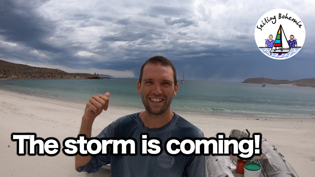 THE STORM IS COMING! Sailing Mexico: Ep.30