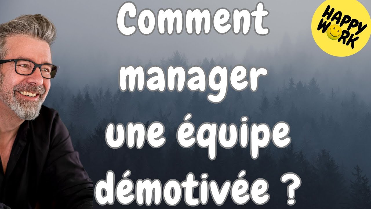 Happy Work - Comment Manager une Équipe Démotivée ? - Gaël Chatelain-Berry