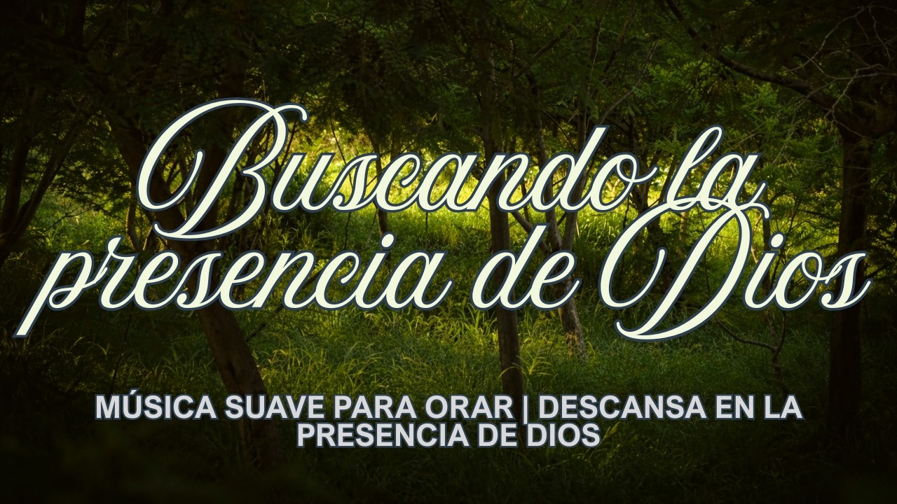 Buscando la Presencia de Dios | Piano Instrumental Cristiano para Orar