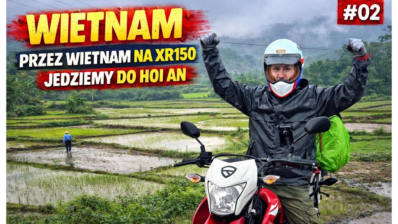 #02 Przez Wietnam na Hondzie XR150 - droga do Hoi An