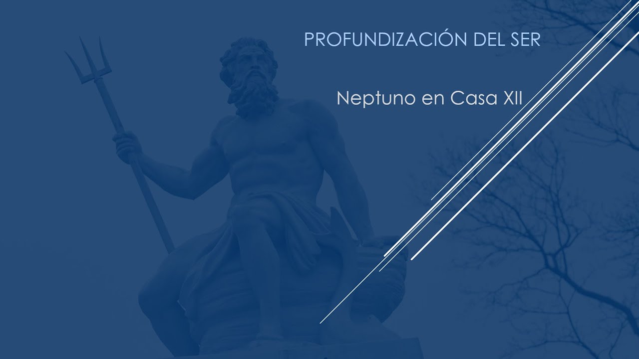 Neptuno en Casa 12 o Piscis