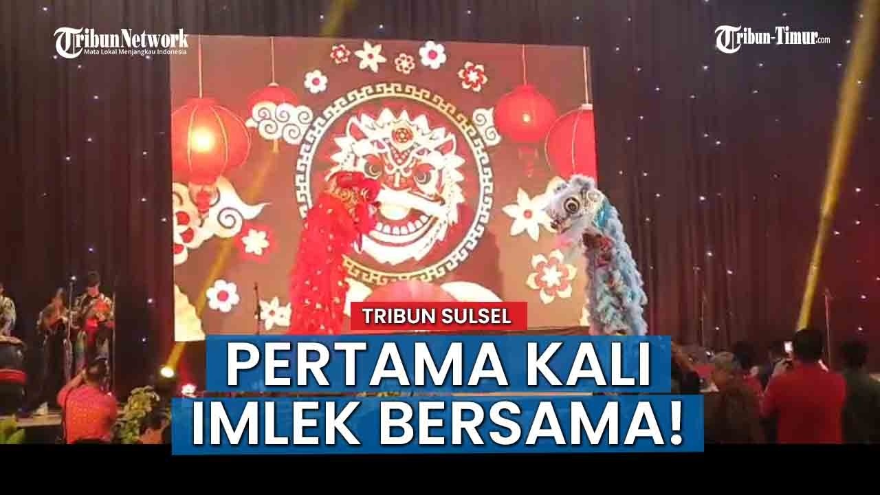 NEWS UPDATE; ‎Sejarah Baru! 22 Organisasi Tionghoa Makassar Bersatu Rayakan Imlek Bersama