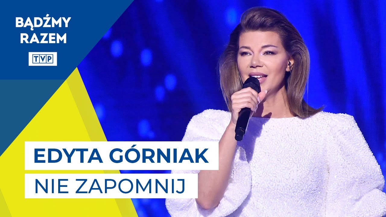 Edyta G&oacute;rniak - Nie Zapomnij || Solidarni z Ukrainą 🇺🇦🇵🇱