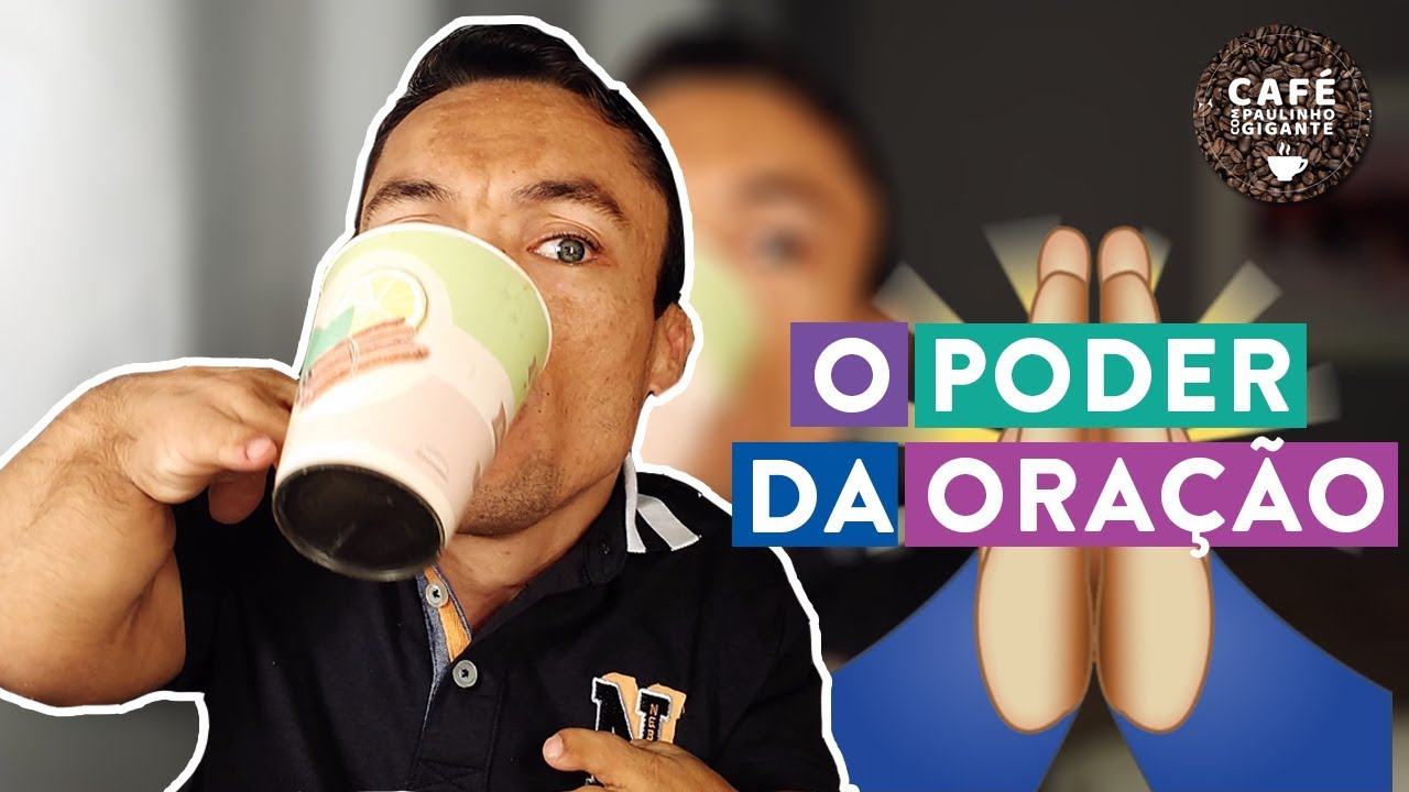O PODER DA ORAÇÃO | CAFÉ COM PG