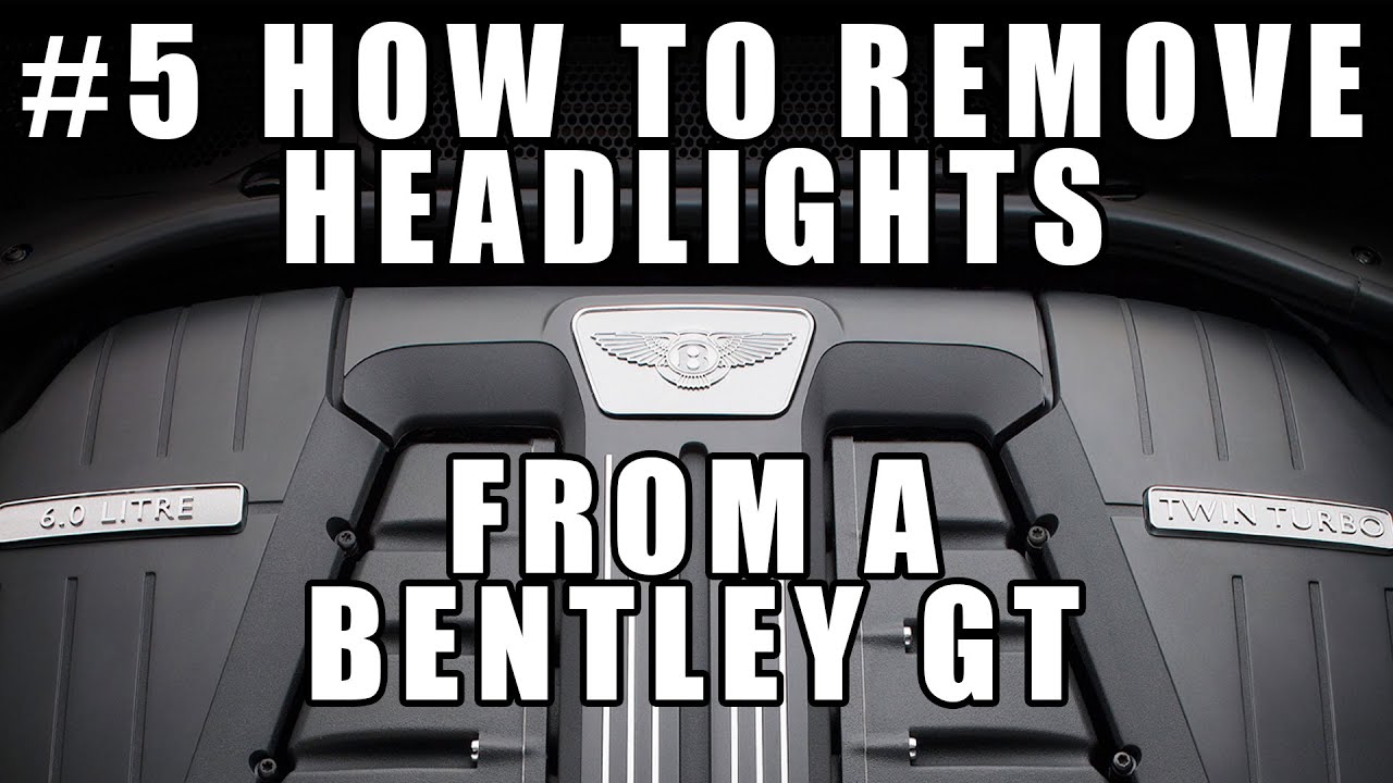 #5 How to Remove the Headlight / Head Light Lamp from a Bentley GT Continental