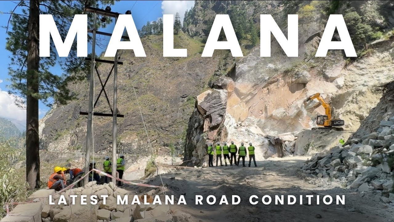 Malana village latest Road condition and you can make travel holiday for there or Not ?