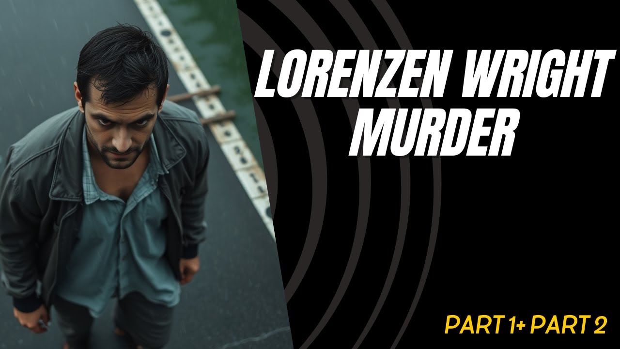 Inside the Lorenzen Wright Murder Trial: A Shocking Verdict