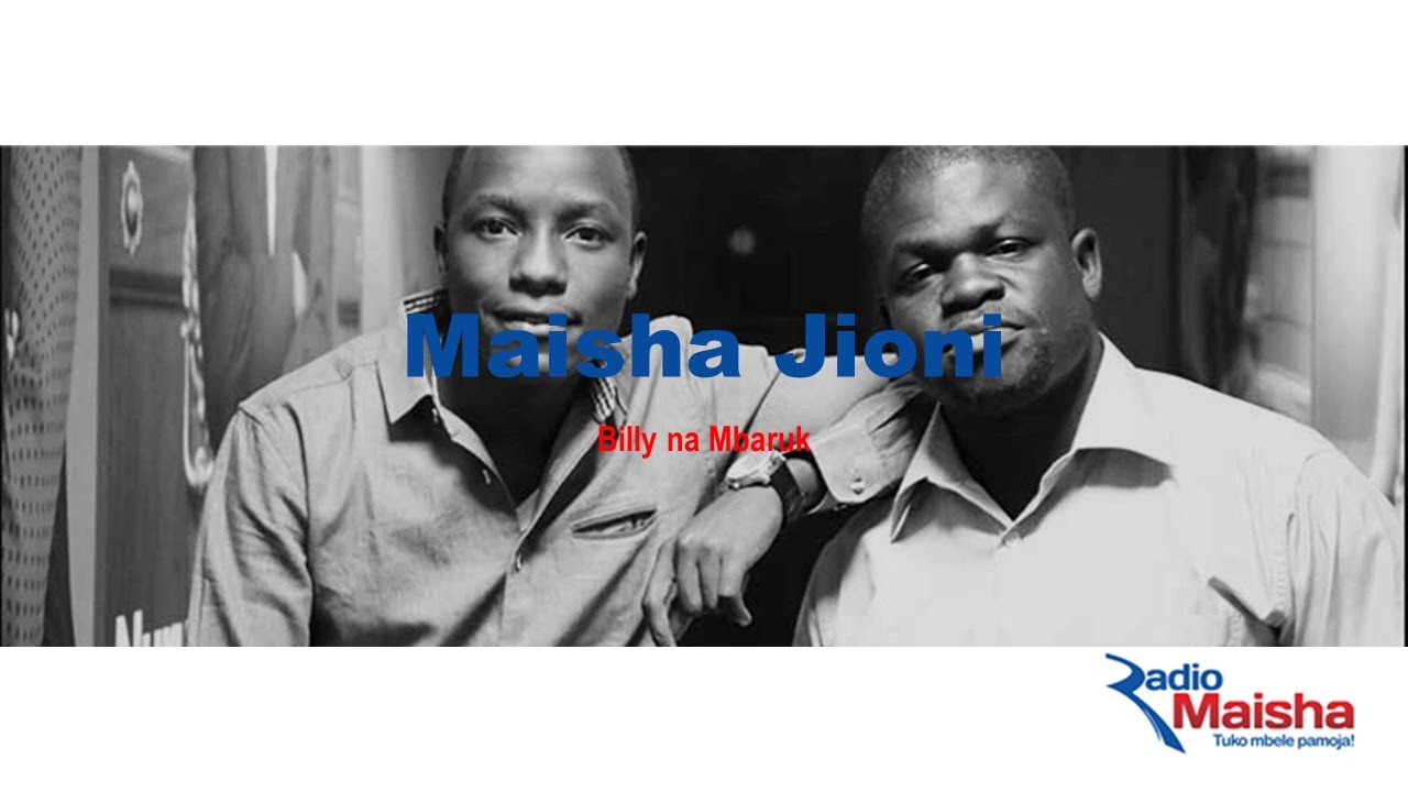 Radio Maisha: Maisha Jioni - Billy na Mbaruk