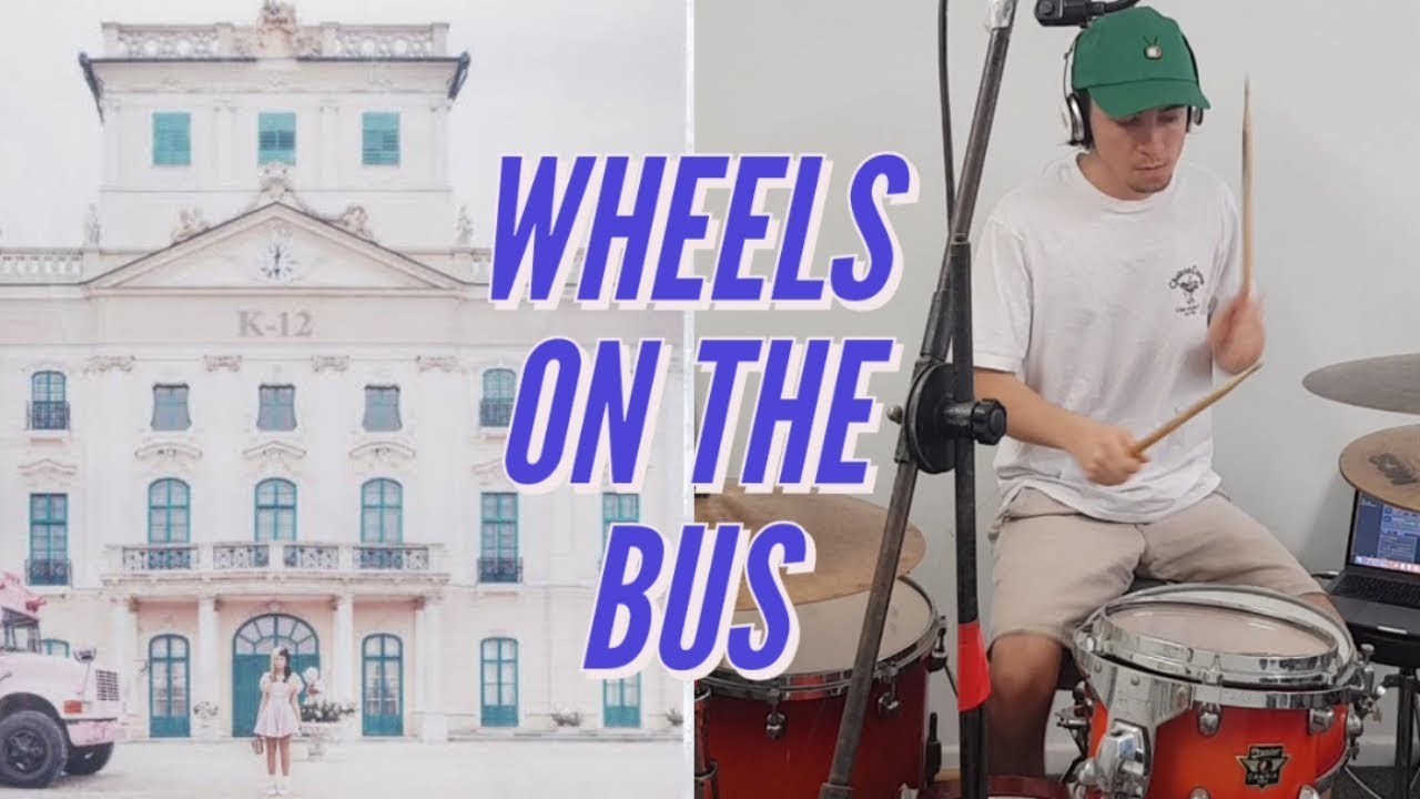 Melanie Martinez - Wheels On The Bus (Drum Cover)