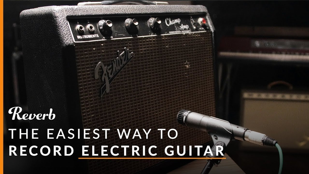 The Easiest Way to Record Your Electric Guitar (And Other Beginner Recording Tips) | Reverb