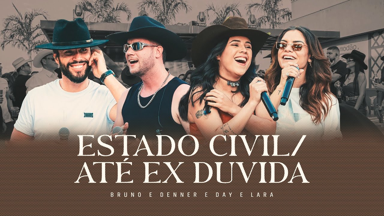 Bruno & Denner, @DayeLara - Estado Civil/ Até Ex Duvida