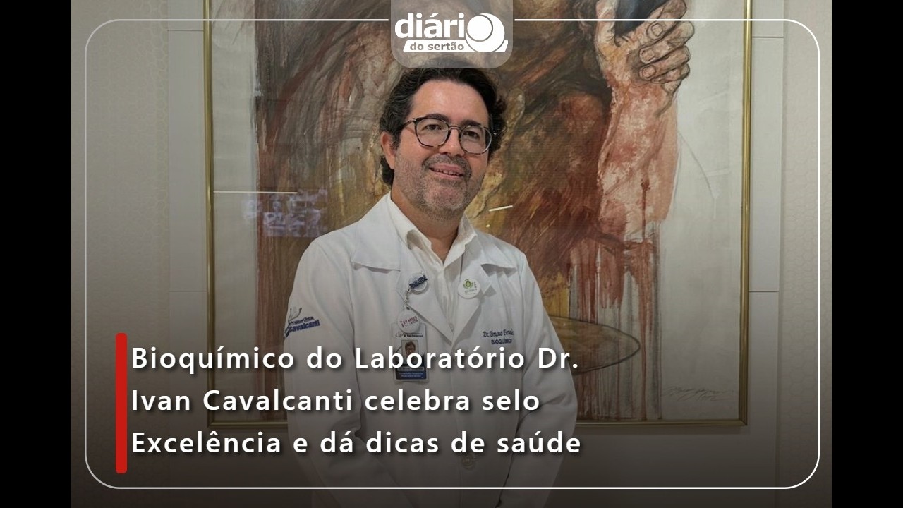 Bioquímico do Laboratório Dr. Ivan Cavalcanti celebra selo Excelência e dá dicas de saúde