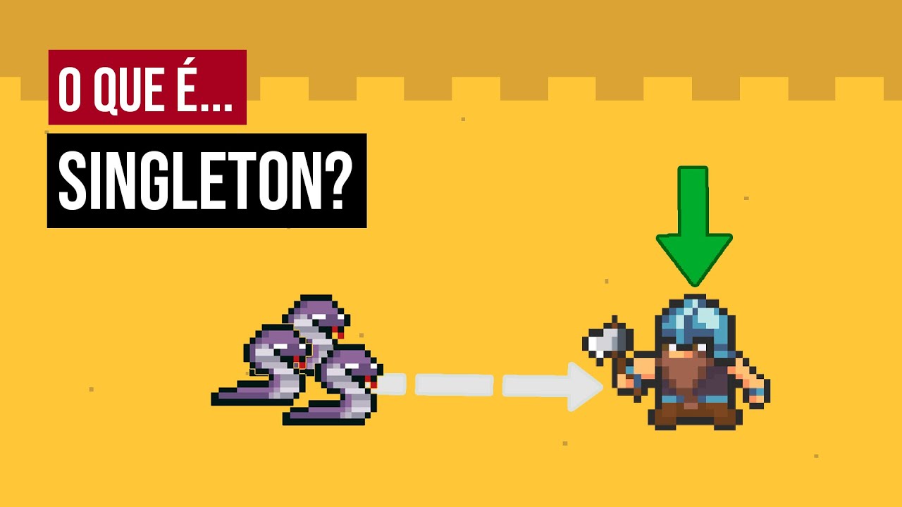 O que é um Singleton? - Acesso fácil para objetos únicos no jogo