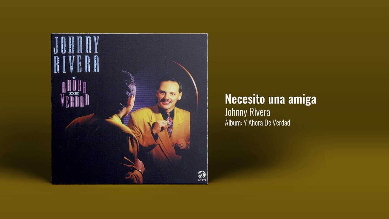 Johnny Rivera - Necesito Una Amiga (Audio Oficial)