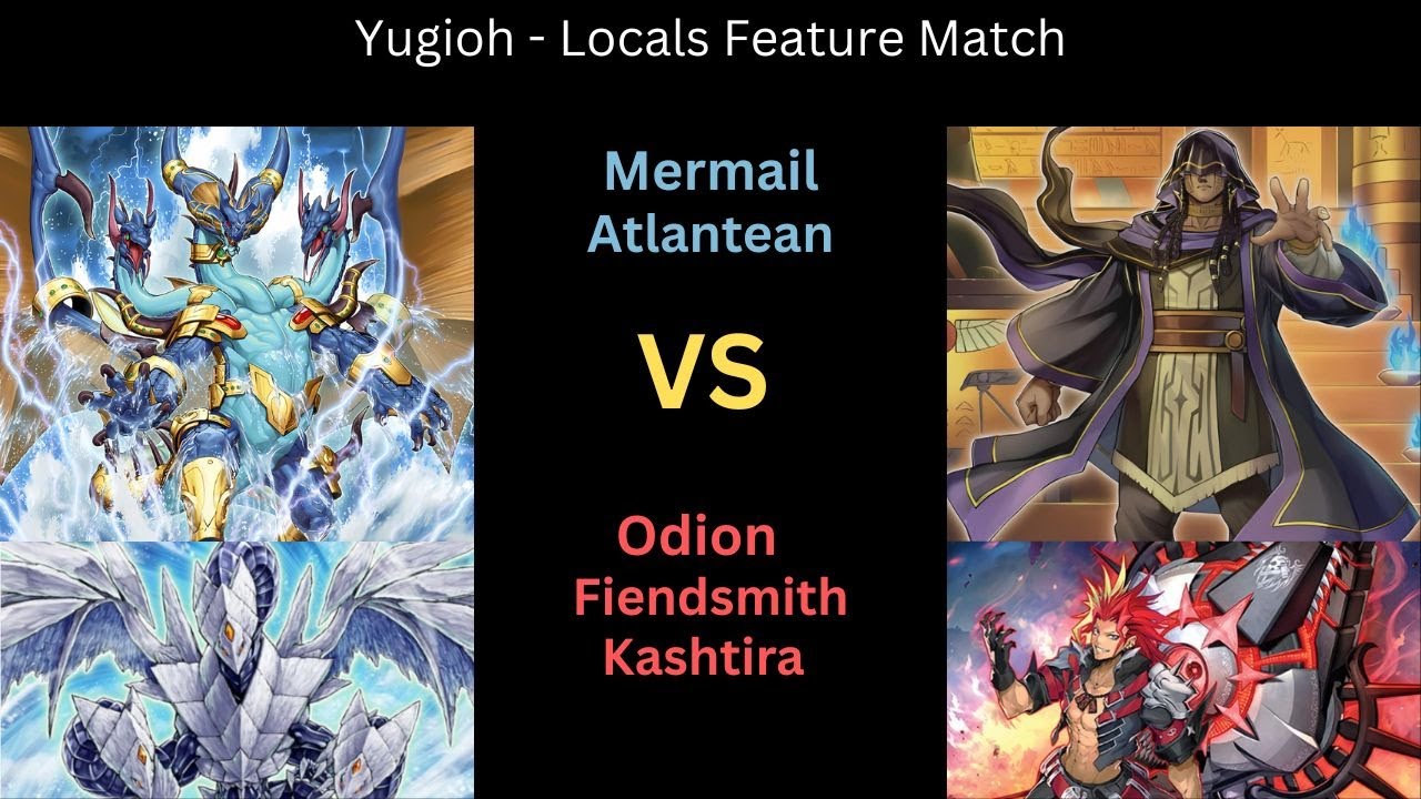 Yugioh - Locals Feature Match - Mermail Atlantean VS Odion Fiendsmith