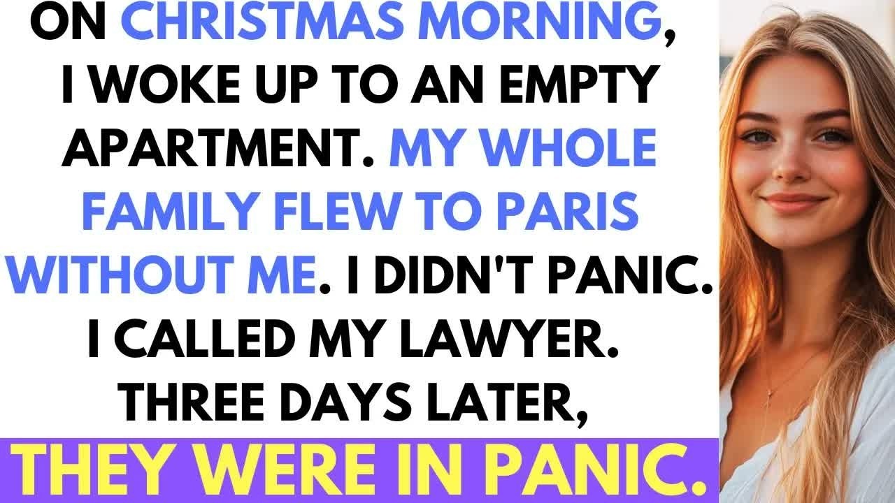 I Woke Up On Christmas To An Empty Apartment; Whole Family Left For Paris Without Me  But Then