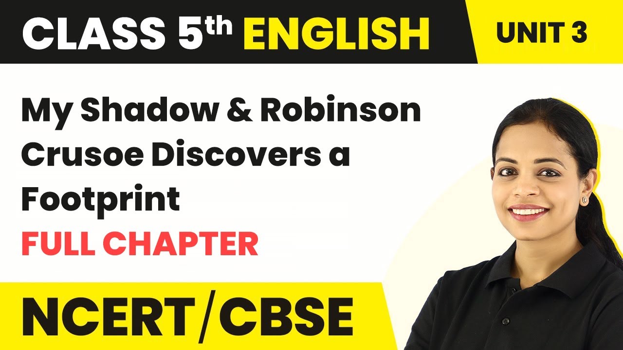 My Shadow & Robinson Crusoe Discovers a Footprint | Full Chapter Explanation| Class 5 English Unit 3