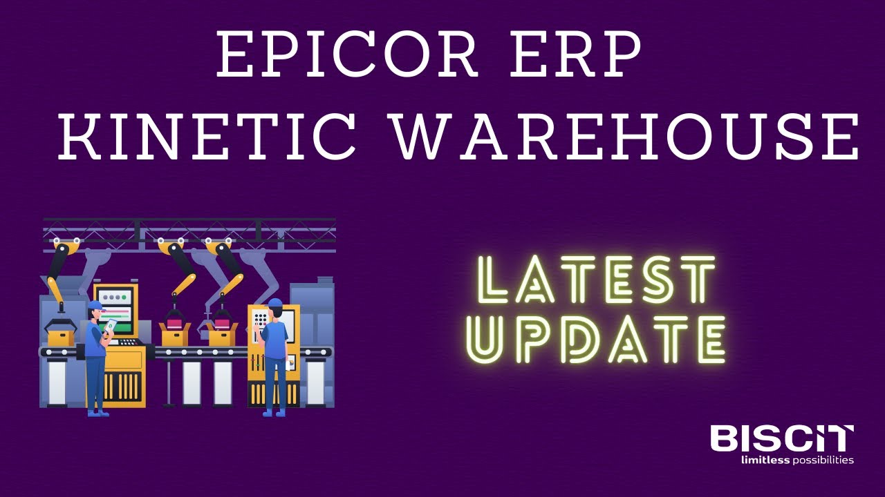 Epicor ERP Kinetic Warehouse | Latest Features Update (October 2019) by Biscit