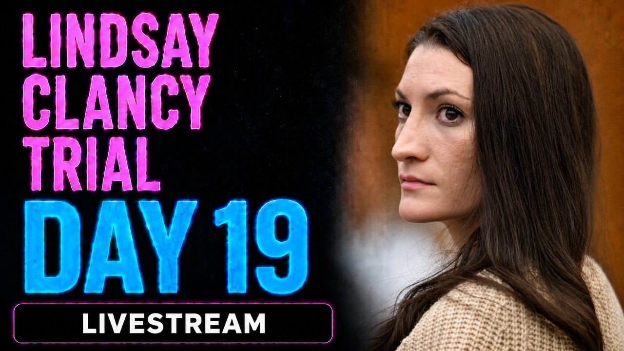 LIVESTREAM: Lindsay Clancy Trial - Day 19
