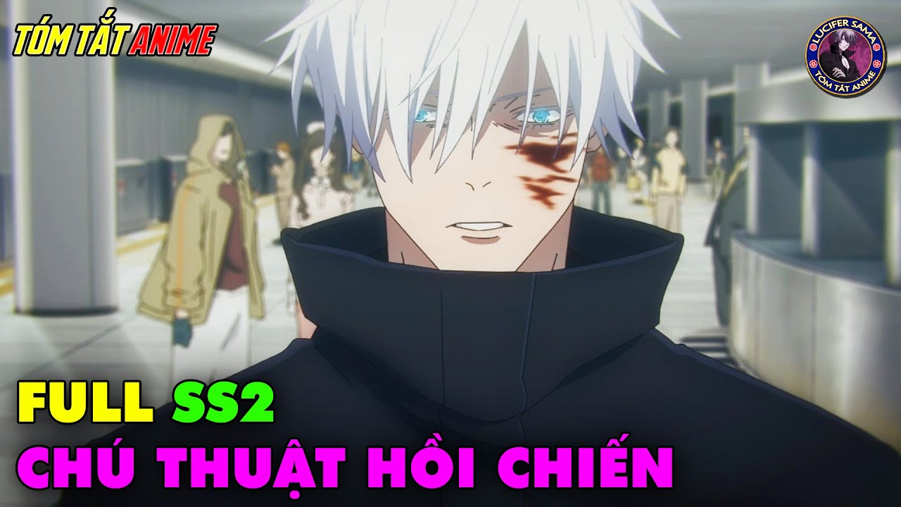 FULL SS2 | Chú Thuật Hồi Chiến - Jujutsu Kaisen | Tóm Tắt Anime | Review Anime