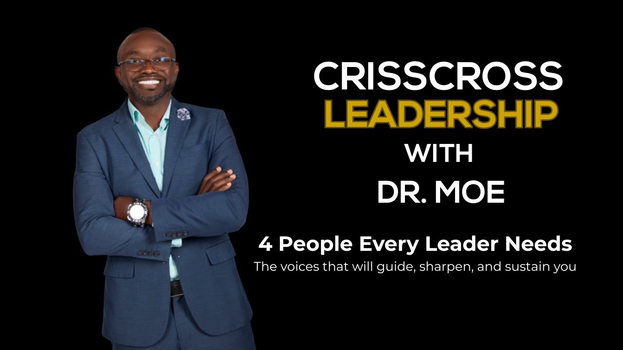 The 4 People Every Christian Leader Must Have in Their Life | Dr. Moe