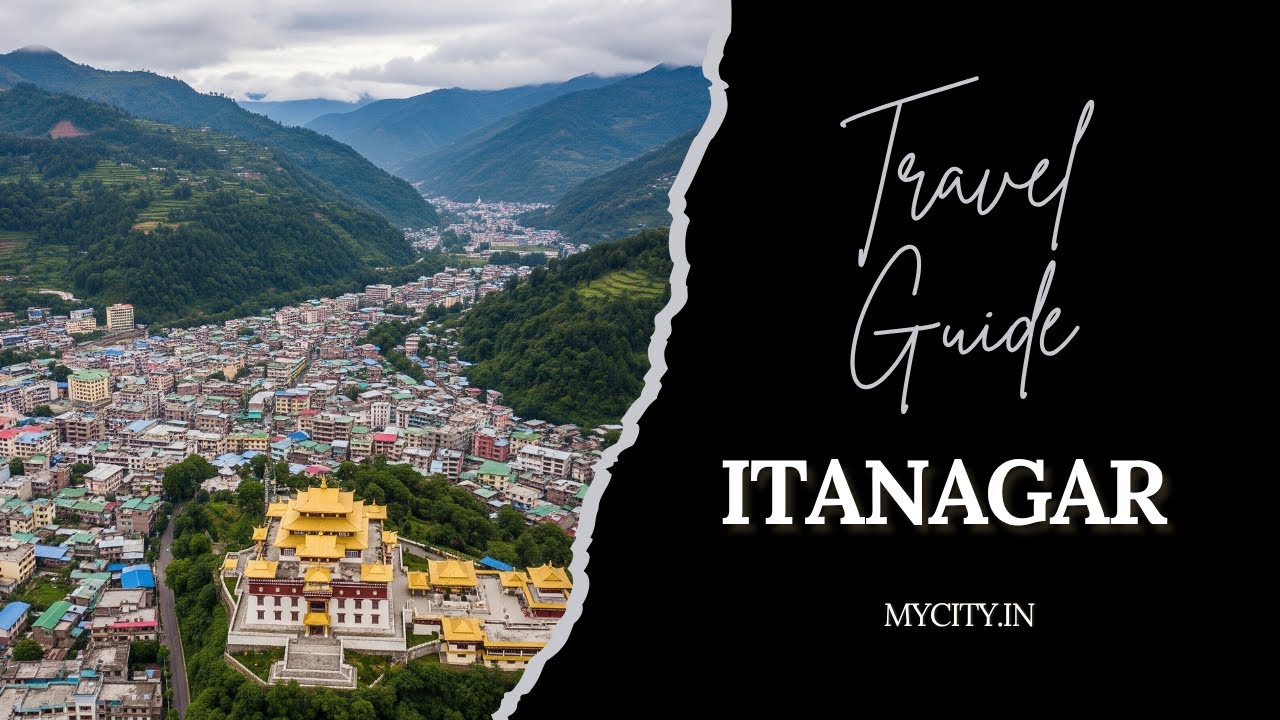 Itanagar - City Travel Guide - mycity.in