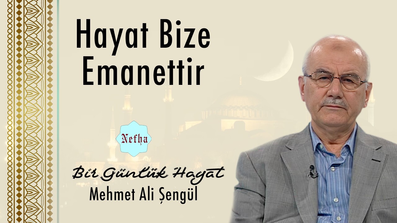 Hayat Bize Emanettir | Bir Günlük Hayat 4 | Mehmet Ali Şengül