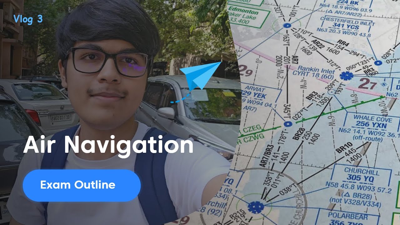 Air Navigation Exam Outline | My Experience | My Aviation Journey | Vlog 3