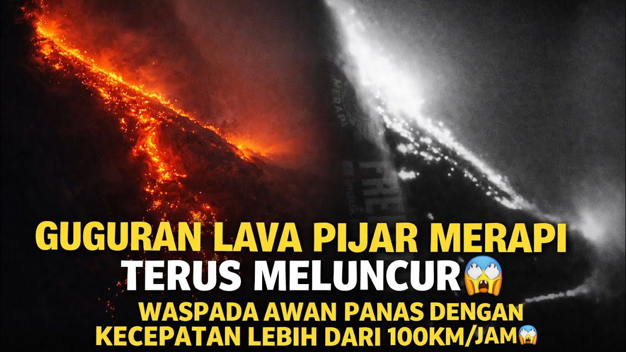 GUGURAN LAVA PIJAR MERAPI TERUS MELUNCUR😱😱😱WASPADA AWAN PANAS DENGAN KECEPATAN LEBIH DARI 100KM/JAM😱