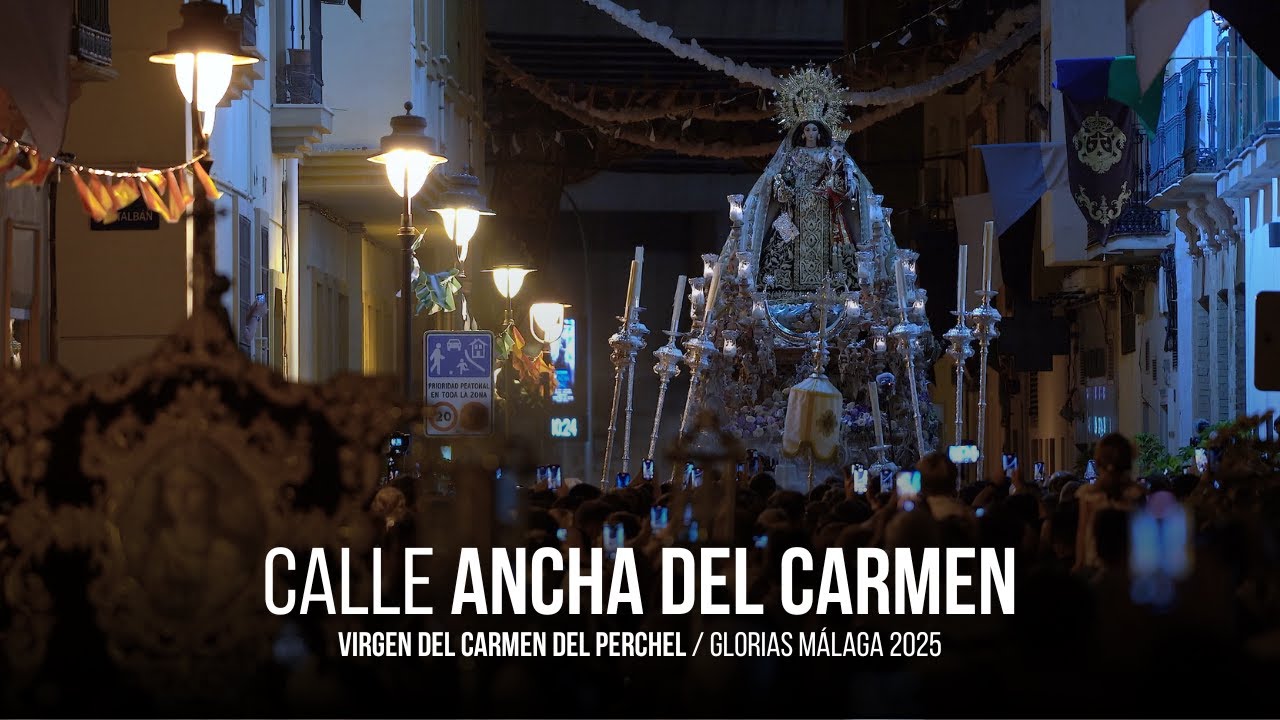 4K | Calle Ancha del Carmen - Virgen del Carmen del Perchel | Glorias Málaga 2025