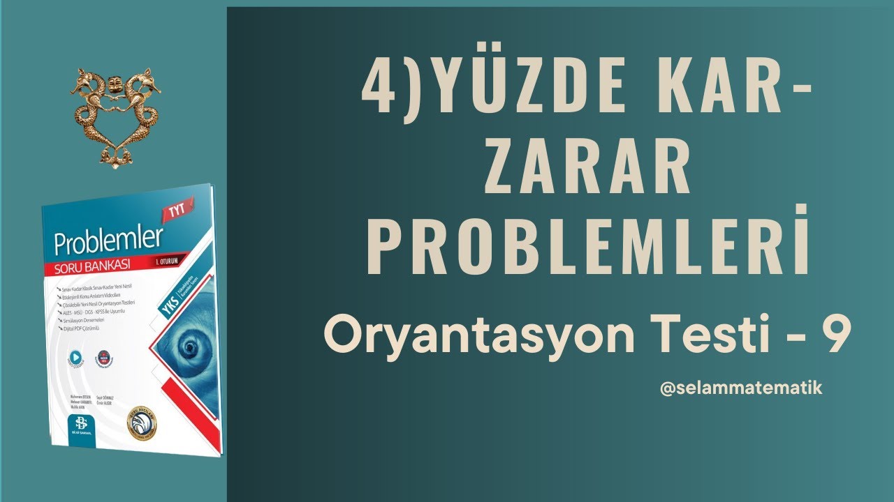 Oryantasyon Testi 9 (Yüzde,   Kar - Zarar Problemleri) Bilgi Sarmal TYT Problemler Soru Bankası