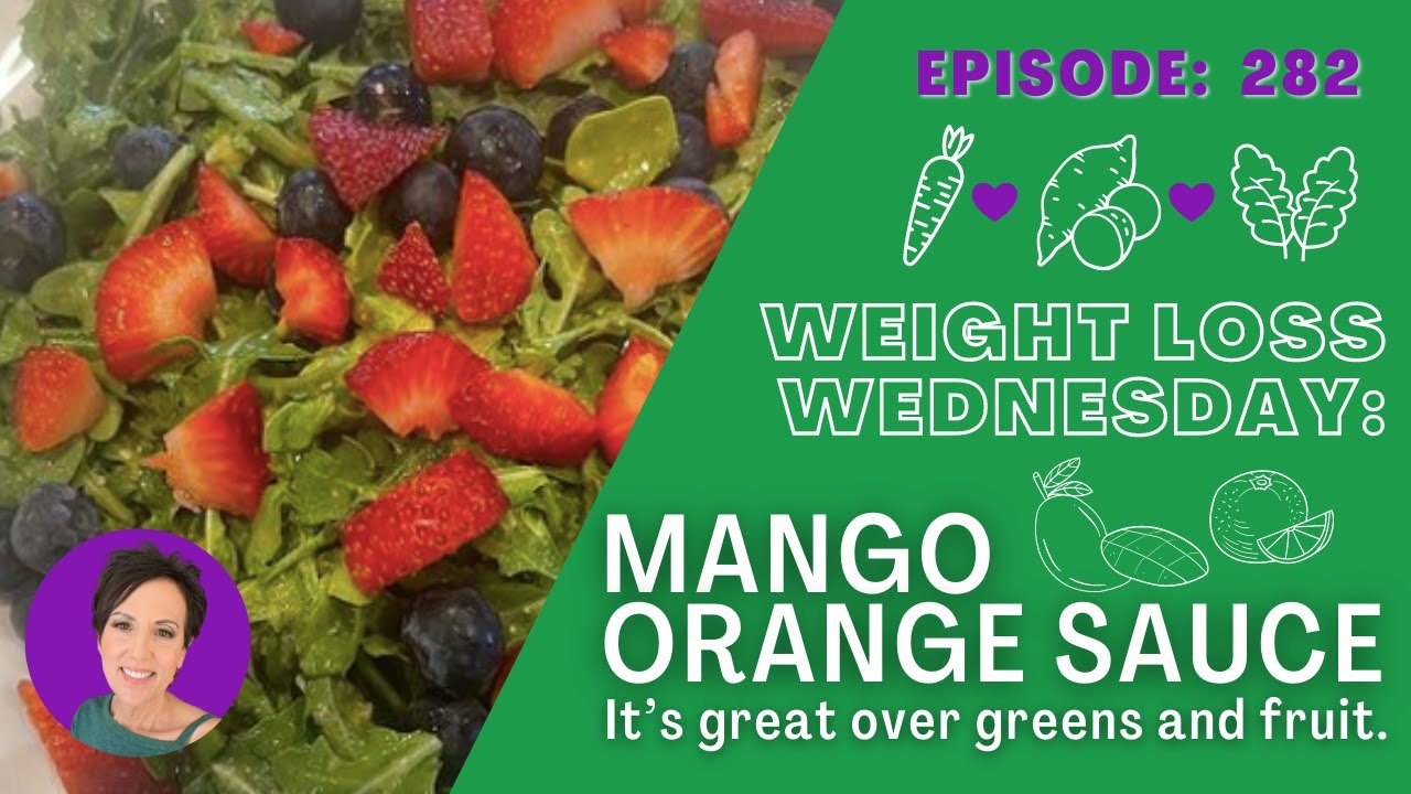 Mango Orange Sauce | WEIGHT LOSS WEDNESDAY - Episode: 282