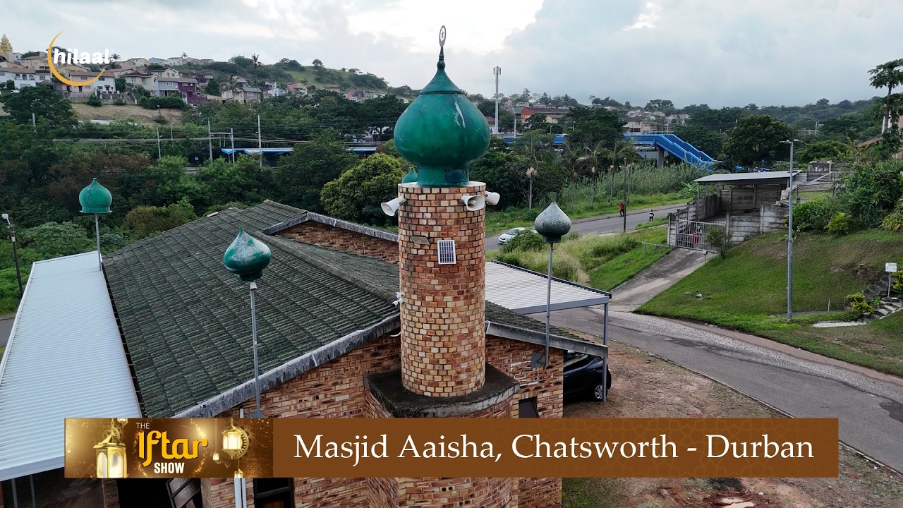 IFTAR SHOW Durban2026 - Day 3 Live from Masjid Aaisha Siddiqa, Chatsworth