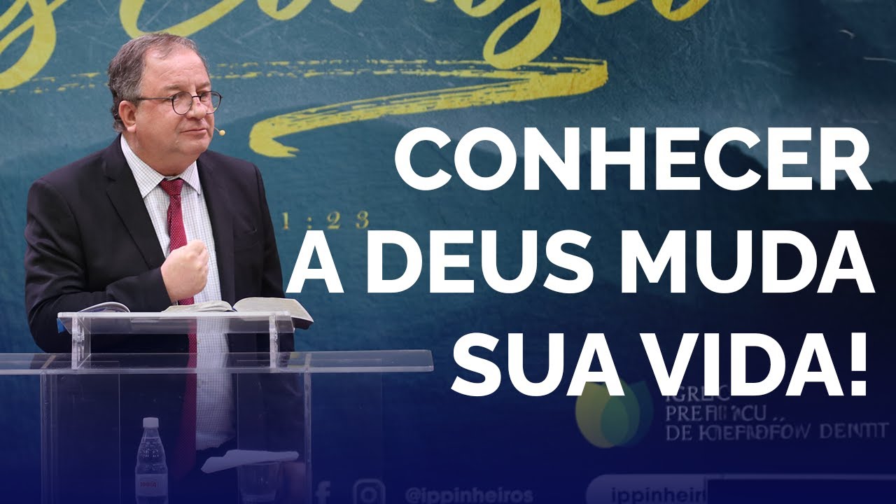 A Necessidade de Conhecer a Deus | Pr. Arival Dias Casimiro