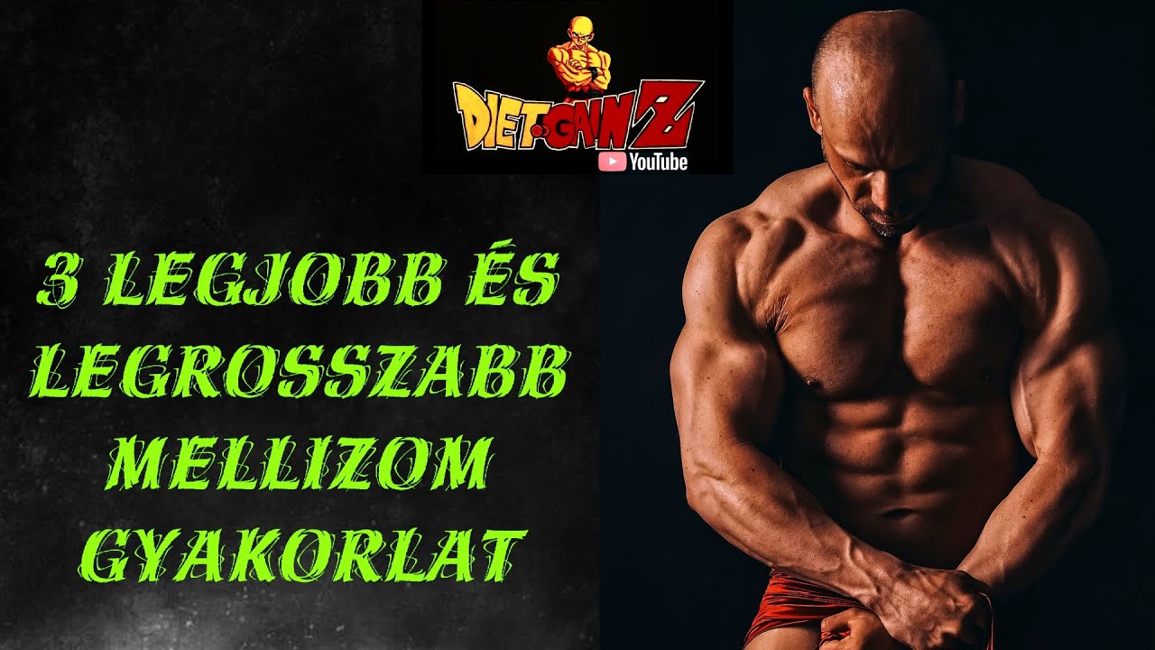 3 legjobb és legrosszabb mellizom gyakorlat